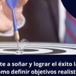Define tu objetivo profesional y alcanza el éxito en tu carrera